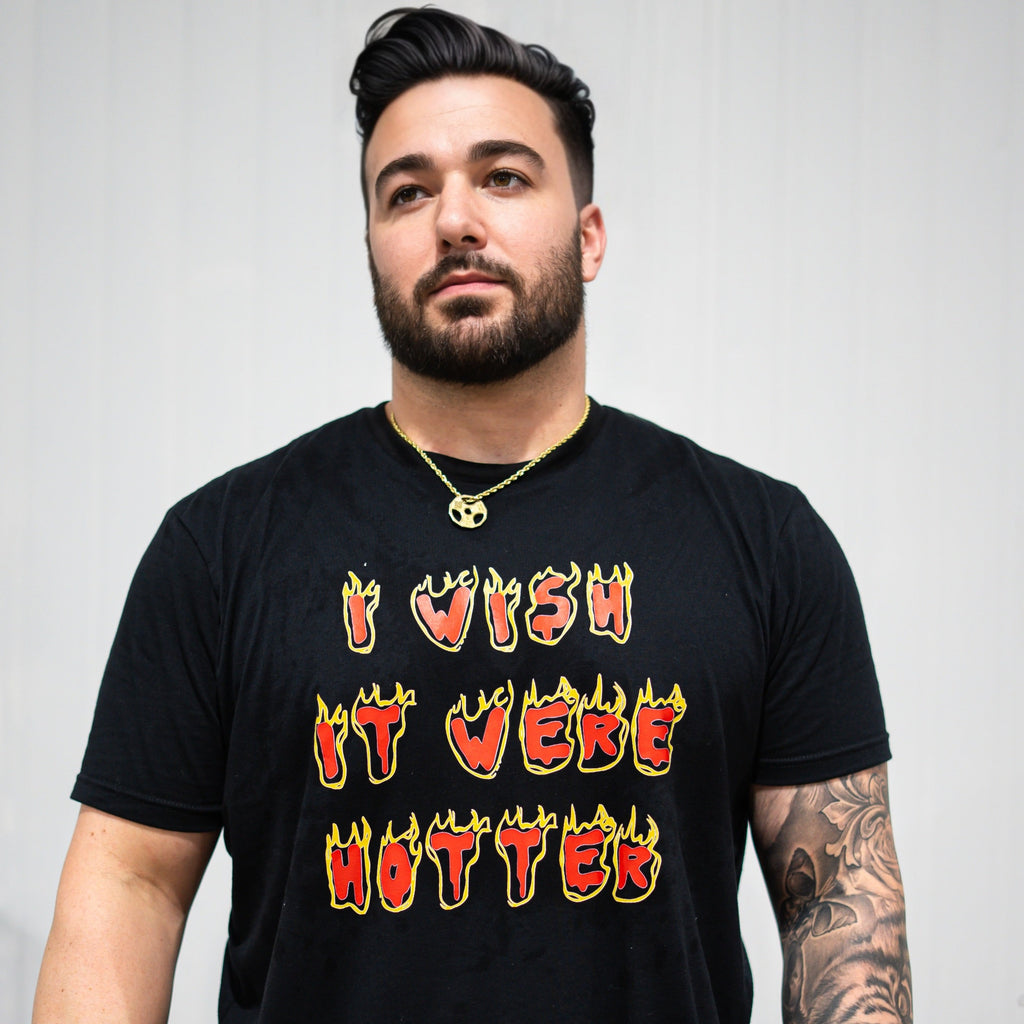 I WISH IT WERE HOTTER